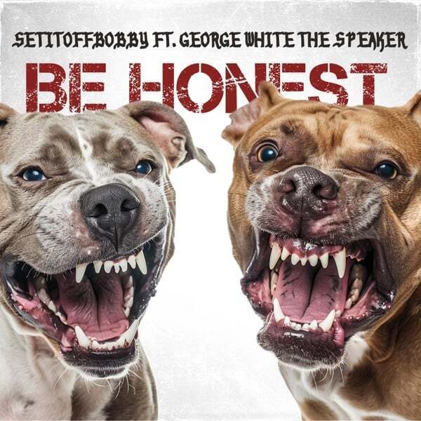 Play track, Be Honest (feat. George White the Speaker). Length: 1:10 Cover art for Be Honest